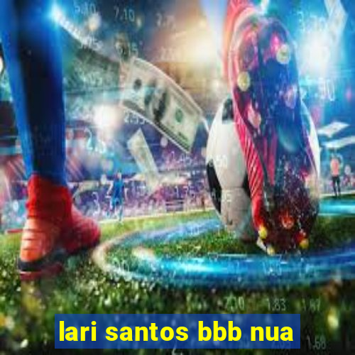 lari santos bbb nua